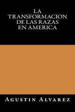 La Transformacion de Las Razas En America