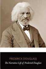 The Narrative Life of Frederick Douglass (Original Classics)