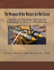 The Weapons of Our Warfare Are Not Carnal