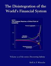 The Disintegration of the World's Financial System