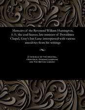 Memoirs of the Reverend William Huntington, S. S.