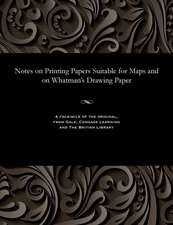 Notes on Printing Papers Suitable for Maps and on Whatman's Drawing Paper