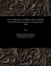 The Reminiscences of William Clift, of Bramley