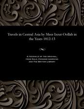 Travels in Central Asia by Meer Izzut-Oollah in the Years 1812-13