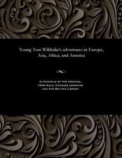 Young Tom Wildrake's Adventures in Europe, Asia, Africa, and America