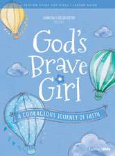 For Girls Like You: God's Brave Girl Leader Guide