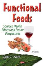 Functional Foods: Sources, Health Effects & Future Perspectives