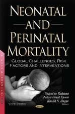 Neonatal & Perinatal Mortality: Global Challenges, Risk Factors & Interventions