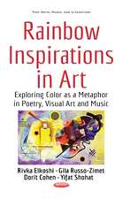 Rainbow Inspirations in Art: Exploring Color as a Metaphor in Poetry, Visual Art & Music