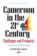 Cameroon in the 21st Century -- Challenges & Prospects: Volume 1: Governance & Businesses