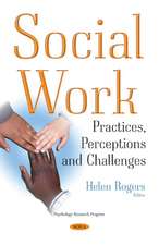 Social Work: Practices, Perceptions & Challenges