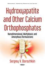 Dorozhkin, S: Hydroxyapatite & Other Calcium Orthophosphates