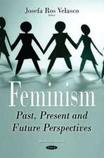 Feminism: Past, Present & Future Perspectives