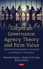 Corporate Governance, Agency Theory & Firm Value: Advanced Econometric Analysis & Empirical Evidence