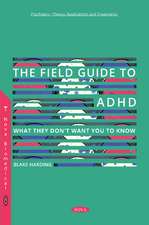 The Field Guide to ADHD: What They Don't Want You to Know