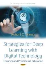 Strategies for Deep Learning with Digital Technology: Theories and Practices in Education