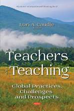 Teachers and Teaching: Global Practices, Challenges and Prospects