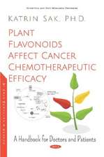 Ph.D., K: Plant Flavonoids Affect Cancer Chemotherapeutic Ef