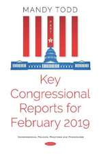 Key Congressional Reports for February 2019. Part III