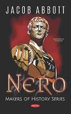 Abbott, J: Nero. Makers of History Series