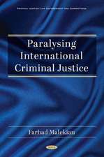 Malekian, F: Paralysing International Criminal Justice