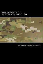 The Infantry Battalion FM 3-21.20