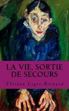 La Vie, Sortie de Secours