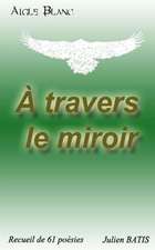 A Travers Le Miroir