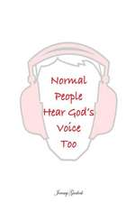 Normal People Can Hear God Too