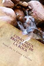 Como Agua Brotando de La Roca