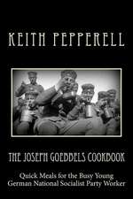 The Joseph Goebbels Cookbook