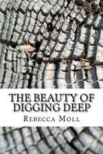 The Beauty of Digging Deep