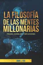 La Filosofia de Las Mentes Millonarias