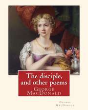 The Disciple, and Other Poems. by