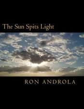 The Sun Spits Light