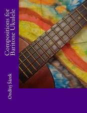 Compositions for Baritone Ukulele