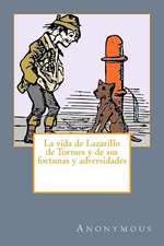 La Vida de Lazarillo de Tormes y de Sus Fortunas y Adversidades