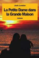 La Petite Dame Dans La Grande Maison