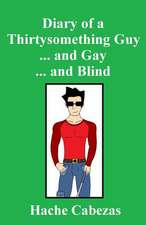 Diary of a Thirtysomething Guy... and Gay... and Blind