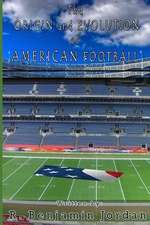 Origin and Evolution of American Football