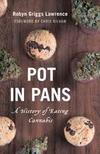 Pot in Pans: A History of Eating Cannabis