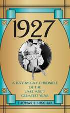 1927THE YEAR AMERICA ROARED