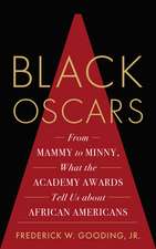Black Oscars: From Mammy to Minny, What the Academy Awards Tell Us about African Americans