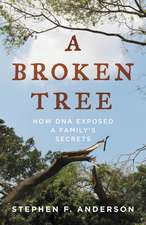 A Broken Tree: How DNA Exposed a Family's Secrets