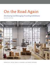 On the Road Again: Developing and Managing Traveling Exhibitions