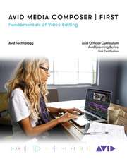 Avid Media Composer / First: Fundamentals of Video Editing