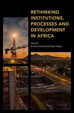 Rethinking Institutions, Processes, and Development in Africa