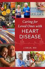 Caring for Loved Ones with Heart Disease