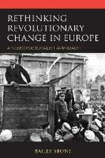 Stone, B: Rethinking Revolutionary Change in Europe