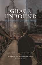 Grace Unbound: The Sacred Activism of an Orthodox Bishop